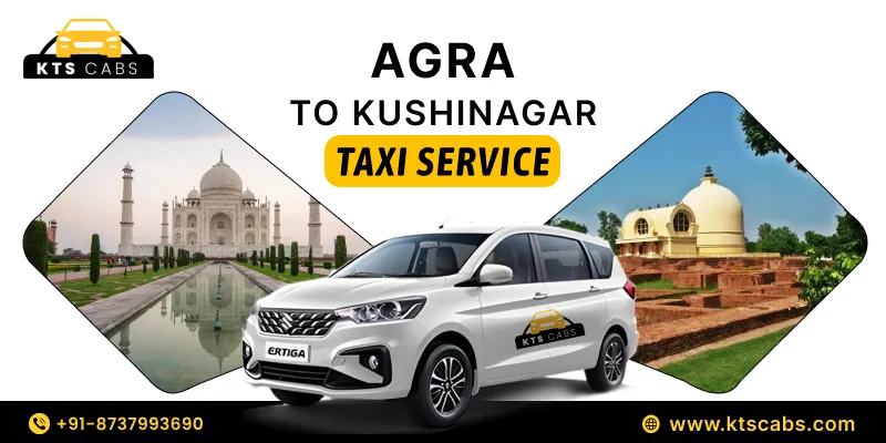 Agra To Kushinagar Taxi Service
