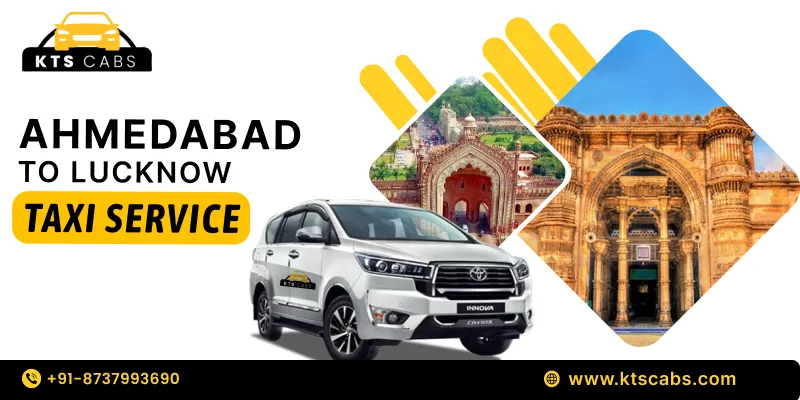 Ahmedabad to Lucknow Taxi Service