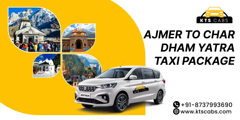 Ajmer to Char Dham Yatra Taxi Package