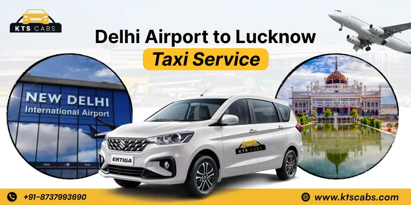 Delhi Airport To Lucknow Taxi Service
