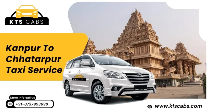 Kanpur to Chhatarpur Taxi Service