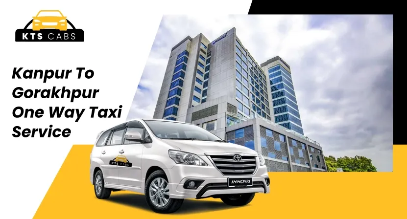 Kanpur to Gorakhpur one-way taxi service