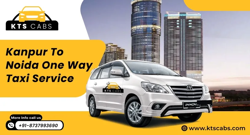 Kanpur to Noida one-way Taxi