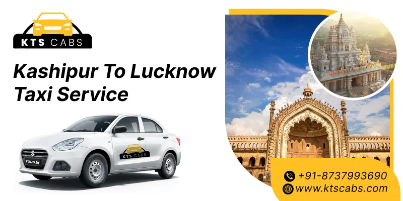 Kashipur to Lucknow Taxi Service