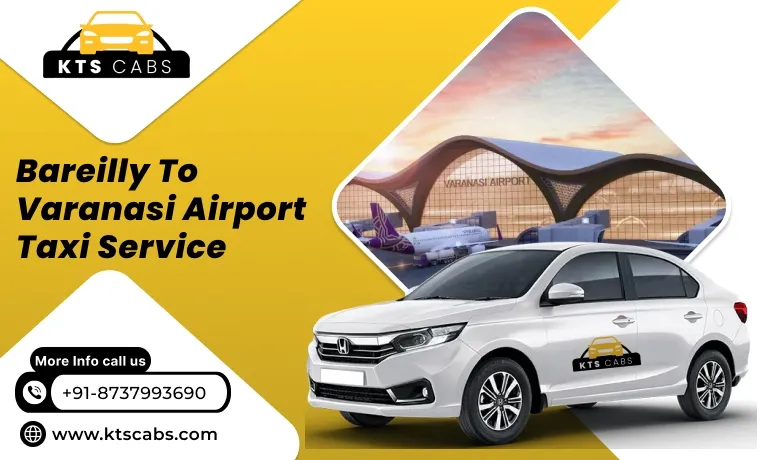 Bareilly to Varanasi Airport Taxi Service