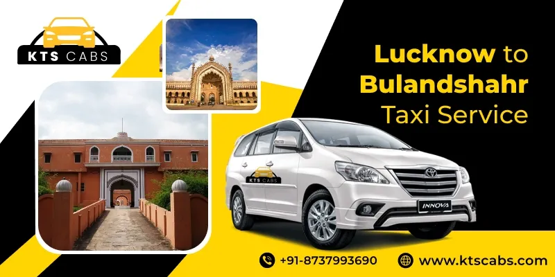 Lucknow to Bulandshahr Taxi Service