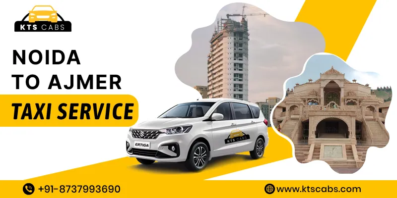 Noida to Ajmer Taxi Service