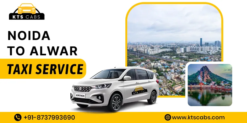 Noida to Alwar Taxi Service