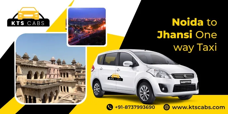 Noida to Jhansi one way taxi service