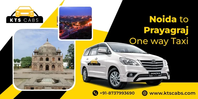 Noida to Prayagraj one way taxi service