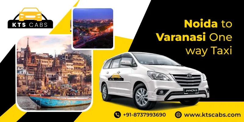 Noida to Varanasi one way taxi service 