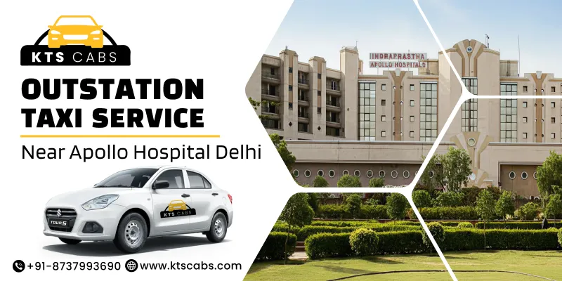Outstation Taxi Service Near Apollo Hospital Delhi