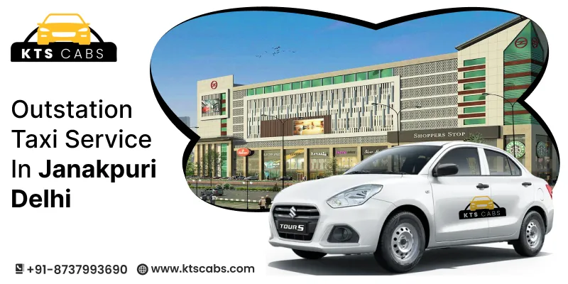 Outstation Taxi Service in Janakpuri Delhi