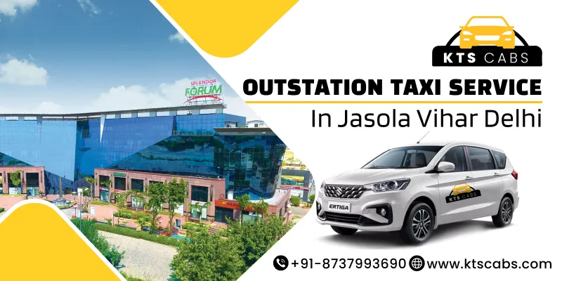 Outstation Taxi Service in Jasola Vihar Delhi