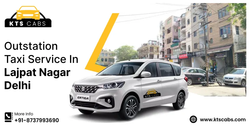 Outstation Taxi Service in Lajpat Nagar Delhi