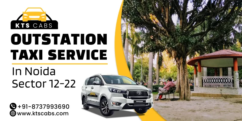 Outstation Taxi Service in Noida Sector 12/22