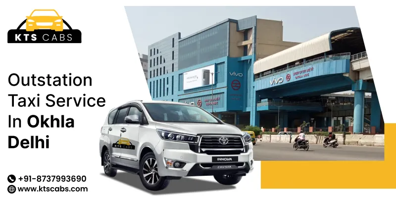Outstation Taxi Service in Okhla Delhi