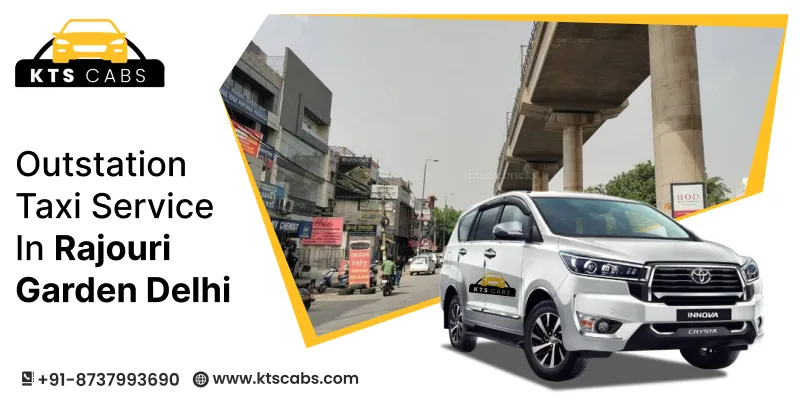 Outstation Taxi Service in Rajouri Garden Delhi