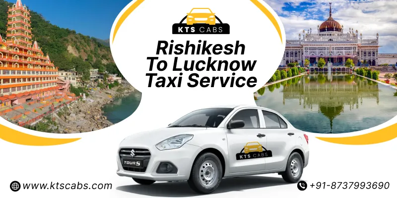 Rishikesh to Lucknow Taxi