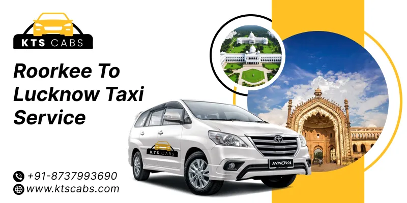 Roorkee To Lucknow Taxi
