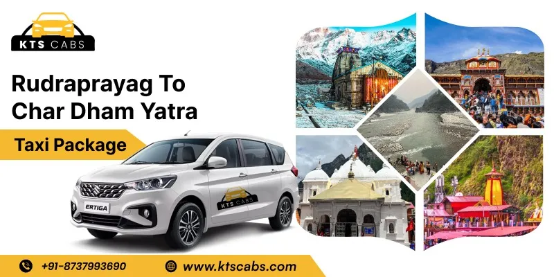 Rudraprayag to Char Dham Yatra Taxi Package