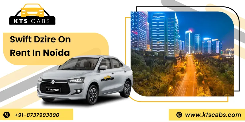 Swift Dzire On Rent In Noida