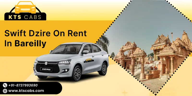 Swift Dzire On Rent In Bareilly