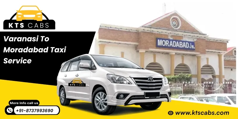 Varanasi to Moradabad Taxi Service