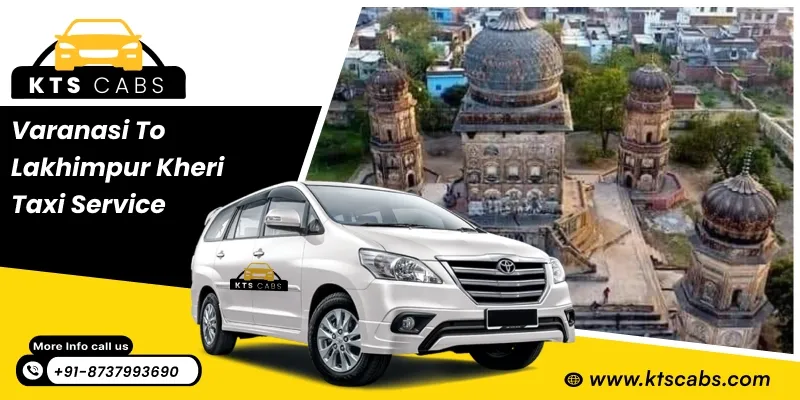 Varanasi to Lakhimpur Kheri Taxi Service